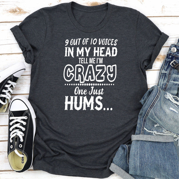 9 Of 10 Voices In My Head Tell Me I'm Crazy One Just Hums.0.jpg
