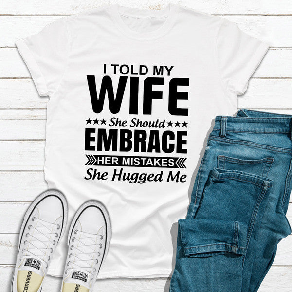 I Told My Wife She Should Embrace Her Mistakes (1).jpg
