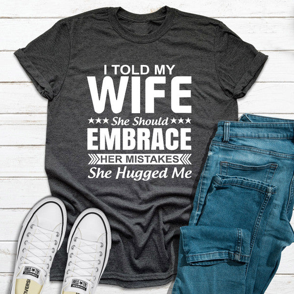I Told My Wife She Should Embrace Her Mistakes (2).jpg