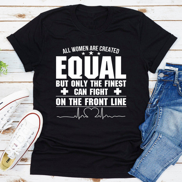 All Women Are Created Equal But Only The Finest Can Fight On The Front Line (1).jpg