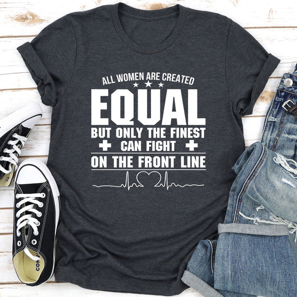 All Women Are Created Equal But Only The Finest Can Fight On The Front Line (2).jpg