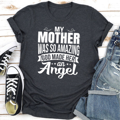 My Mother Was So Amazing God Made Her An Angel