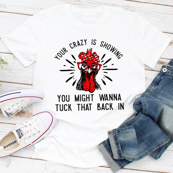 Your Crazy Is Showing You Might Wanna Tuck That Back In.jpg