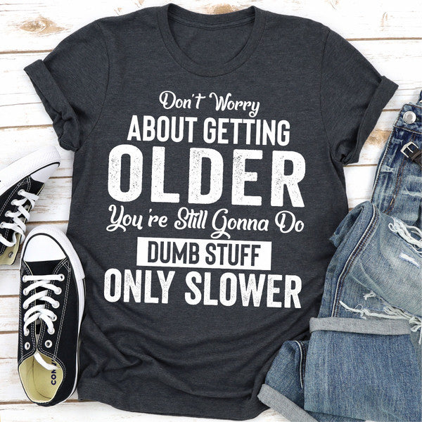 Don't Worry About Getting Older (5).jpg