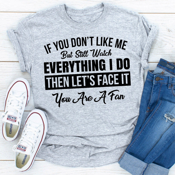 If You Don't Like Me But Still Watch Everything I Do (4).jpg