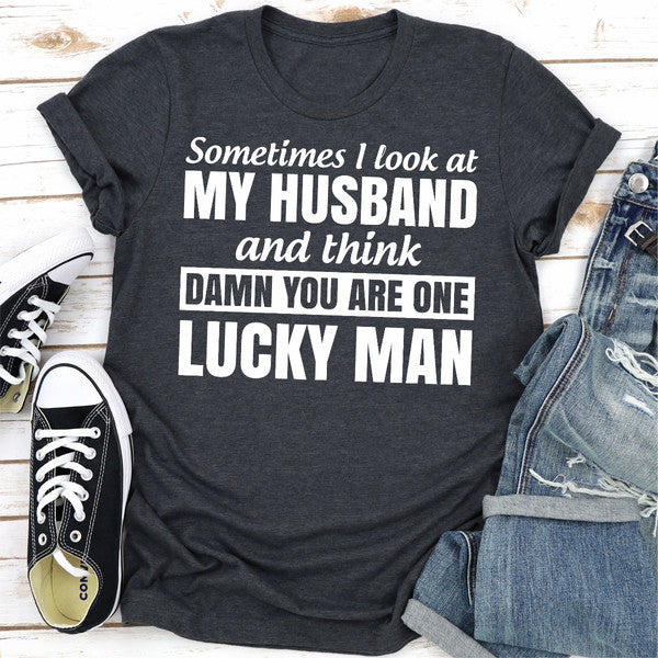 Sometimes I Look At My Husband and Think Damn You Are One Lucky Man  (5).jpg
