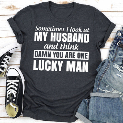 Sometimes I Look At My Husband and Think Damn You Are One Lucky Man  (5).jpg