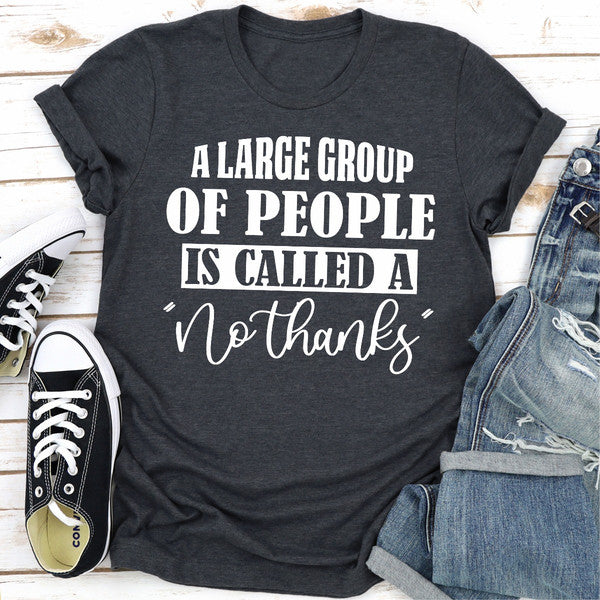 A Large Group Of People Is Called A "No Thanks"