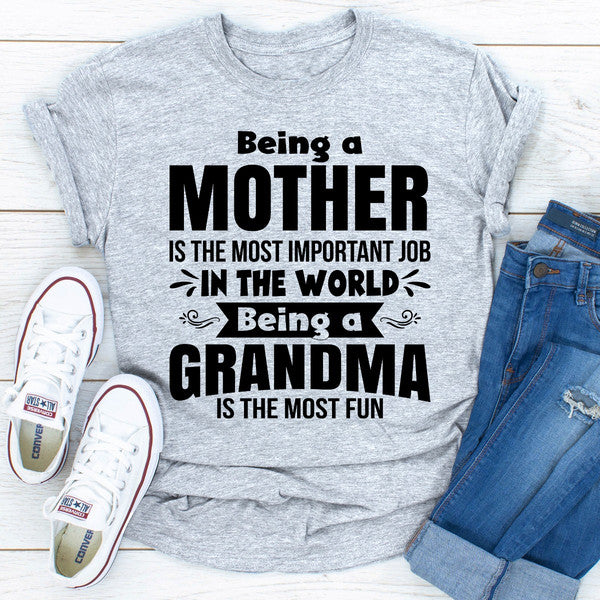 Being A Mother Is The Most Important Job In The World Being A Grandma Is The Most Fun (1).jpg