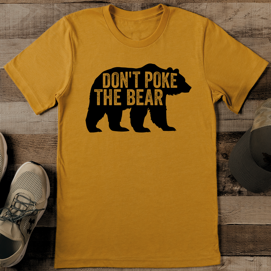 Don't Poke the Bear Tee