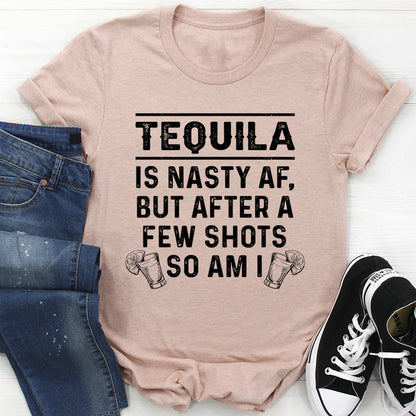 Tequila Is Nasty AF Tee (2).jpg