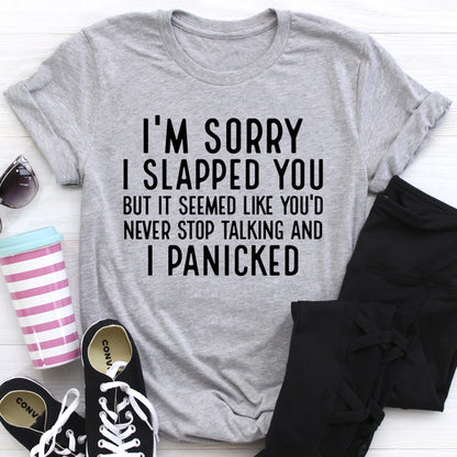 I'm Sorry I Panicked Tee