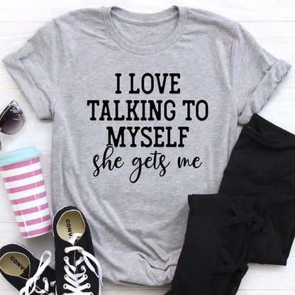 I Love Talking to Myself Tee