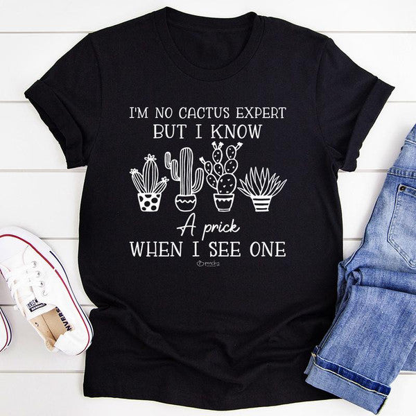 I'm No Cactus Expert But I Know A Prick When I See One  (3).jpg
