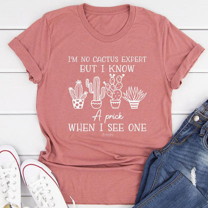 I'm No Cactus Expert But I Know A Prick When I See One  (2).jpg