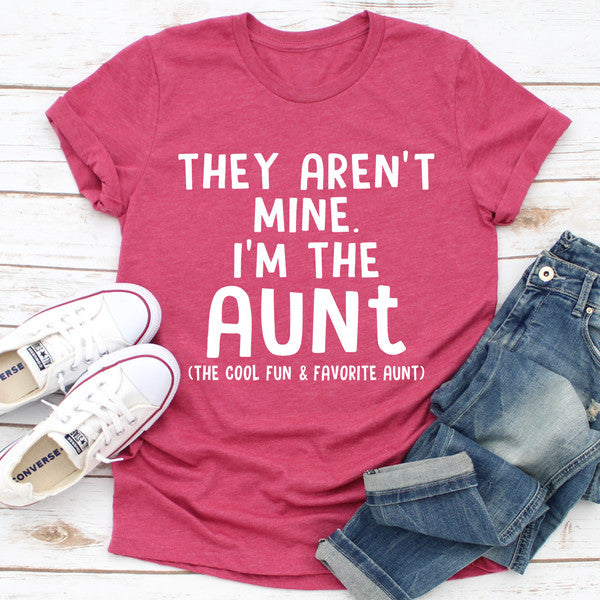 They Aren't Mine I'm The Aunt Tee