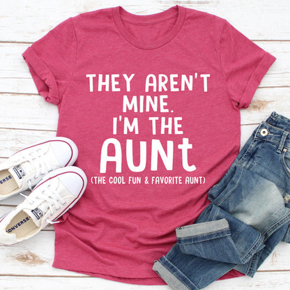 They Aren't Mine I'm The Aunt Tee