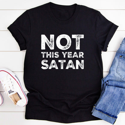 Not This Year Satan Tee
