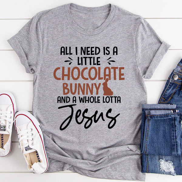 All I Need Is A Little Chocolate Bunny Tee0.jpg