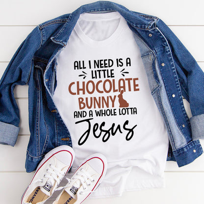 All I Need Is A Little Chocolate Bunny Tee1.jpg