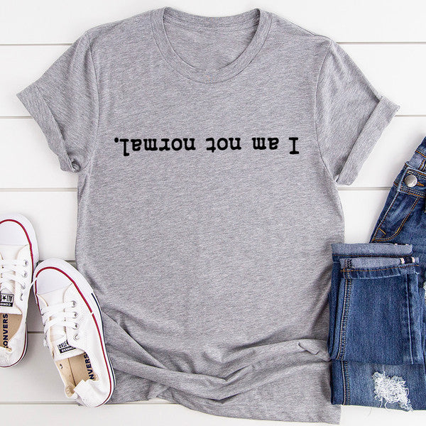 I Am Not Normal Tee.jpg