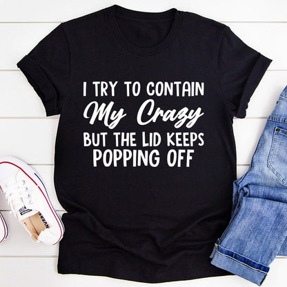 I Tried To Contain My Crazy Tee.jpg