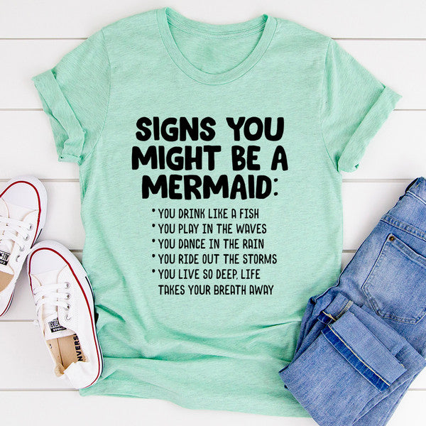 Signs You Might Be A Mermaid Tee
