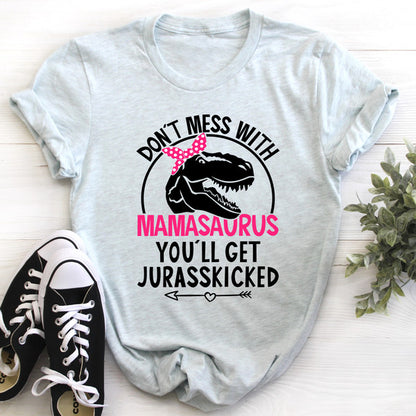 Don't Mess With Mamasaurus Tee ..jpg