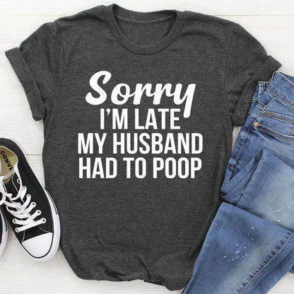 Sorry I'm Late Tee (3).jpg