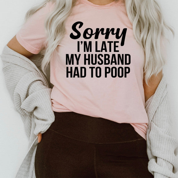 Sorry I'm Late Tee