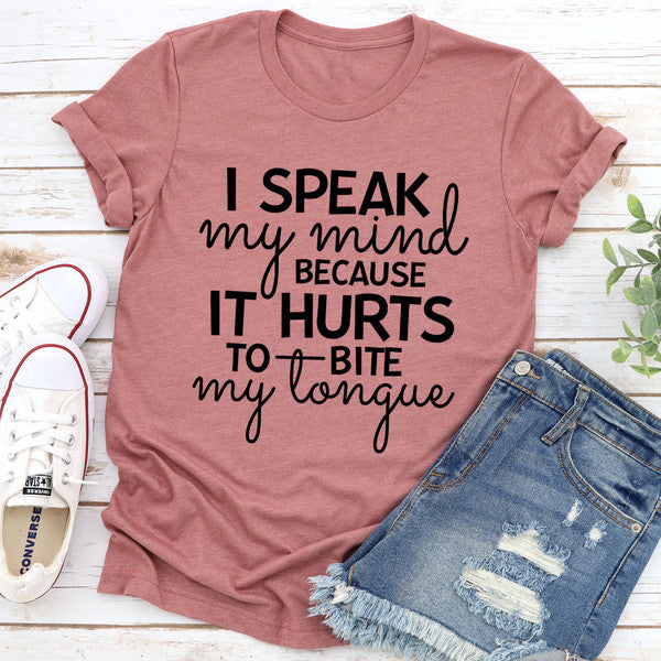 I Speak My Mind Because It Hurts To Bite My Tongue Tee (2).jpg