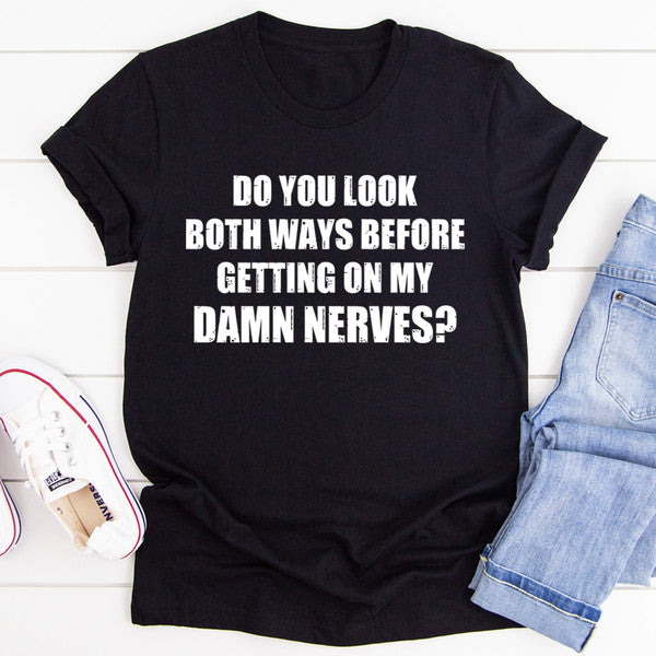 Do You Look Both Ways Tee.jpg