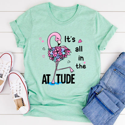 It's All In The Attitude Tee