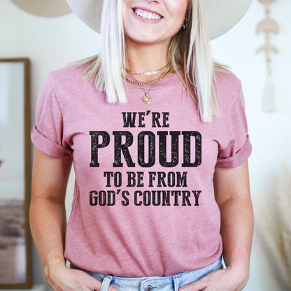 We're Proud To Be From God's Country Tee