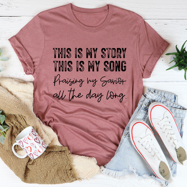 This Is My Story This Is My Song Tee (3).jpg