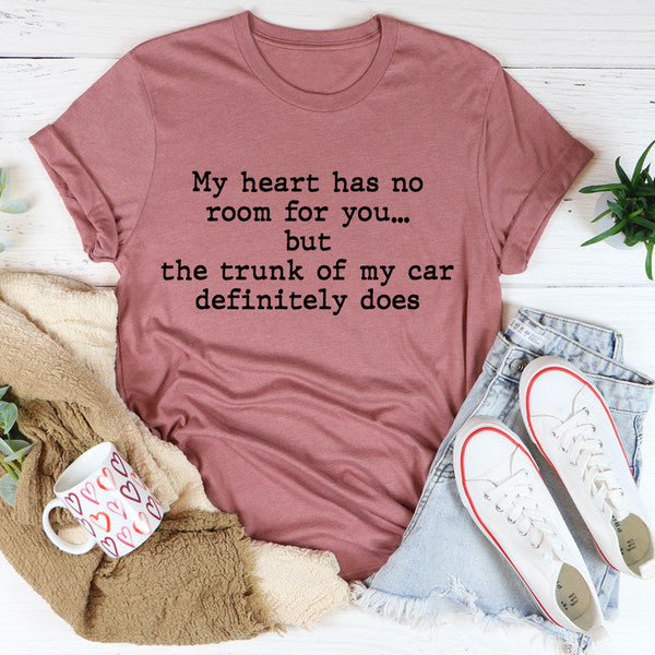 My Heart Has No Room For You Tee (3).jpg
