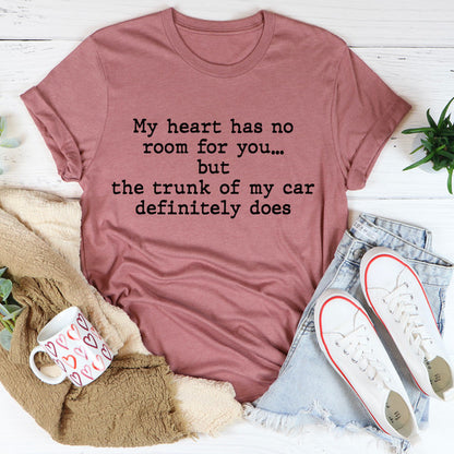 My Heart Has No Room For You Tee (3).jpg