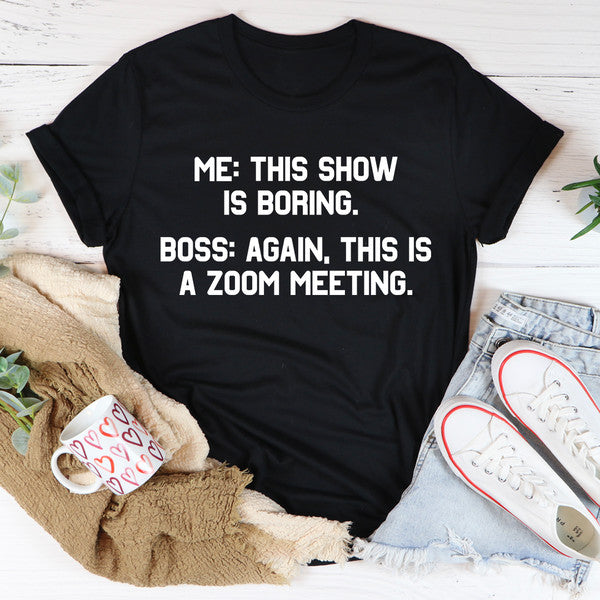 Boring Zoom Meeting Tee2.jpg