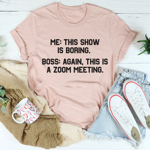 Boring Zoom Meeting Tee4.jpg