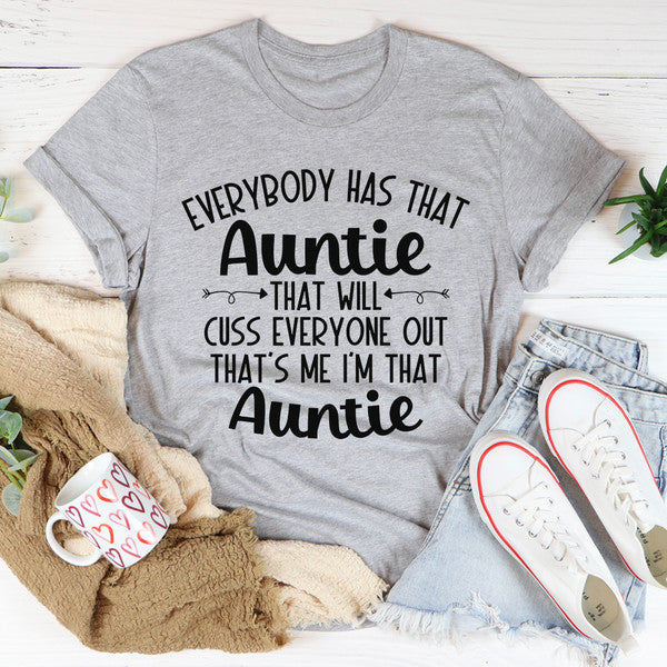 Everybody Has That Auntie That Will Cuss Everyone Out Tee1.jpg