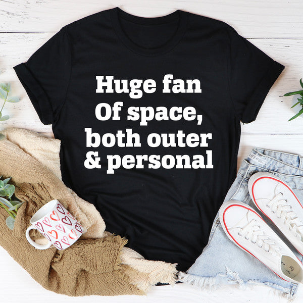 Huge Fan Of Space Tee..jpg