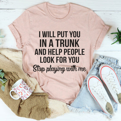 Stop Playing With Me Tee ...jpg
