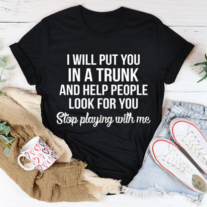 Stop Playing With Me Tee..jpg