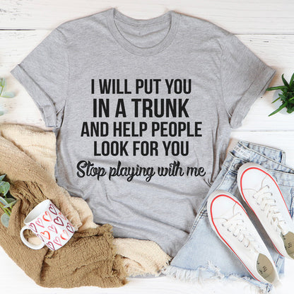 Stop Playing With Me Tee.jpg