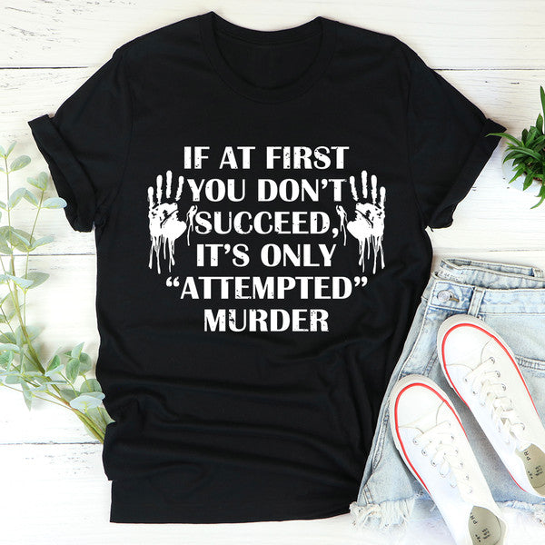 If At First You Don't Succeed Tee1.jpg