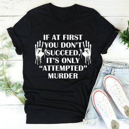 If At First You Don't Succeed Tee1.jpg