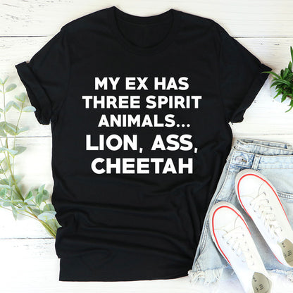 My Ex Has Three Spirit Animals Tee