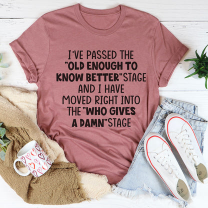 Old Enough To Know Better Tee (2).jpg