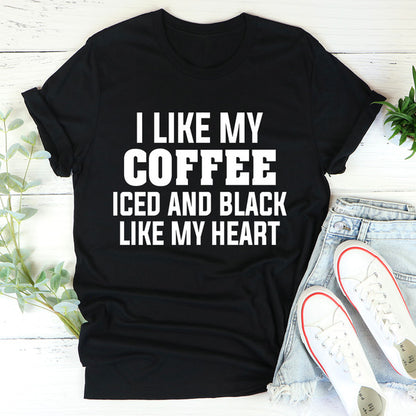 I Like My Coffee Iced And Black Like My Heart Tee (1).jpg