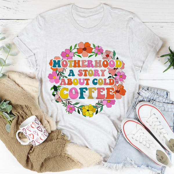 Motherhood A Story About Cold Coffee Tee.jpg